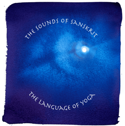 The Sounds of Sanskrit ~ the language of yoga